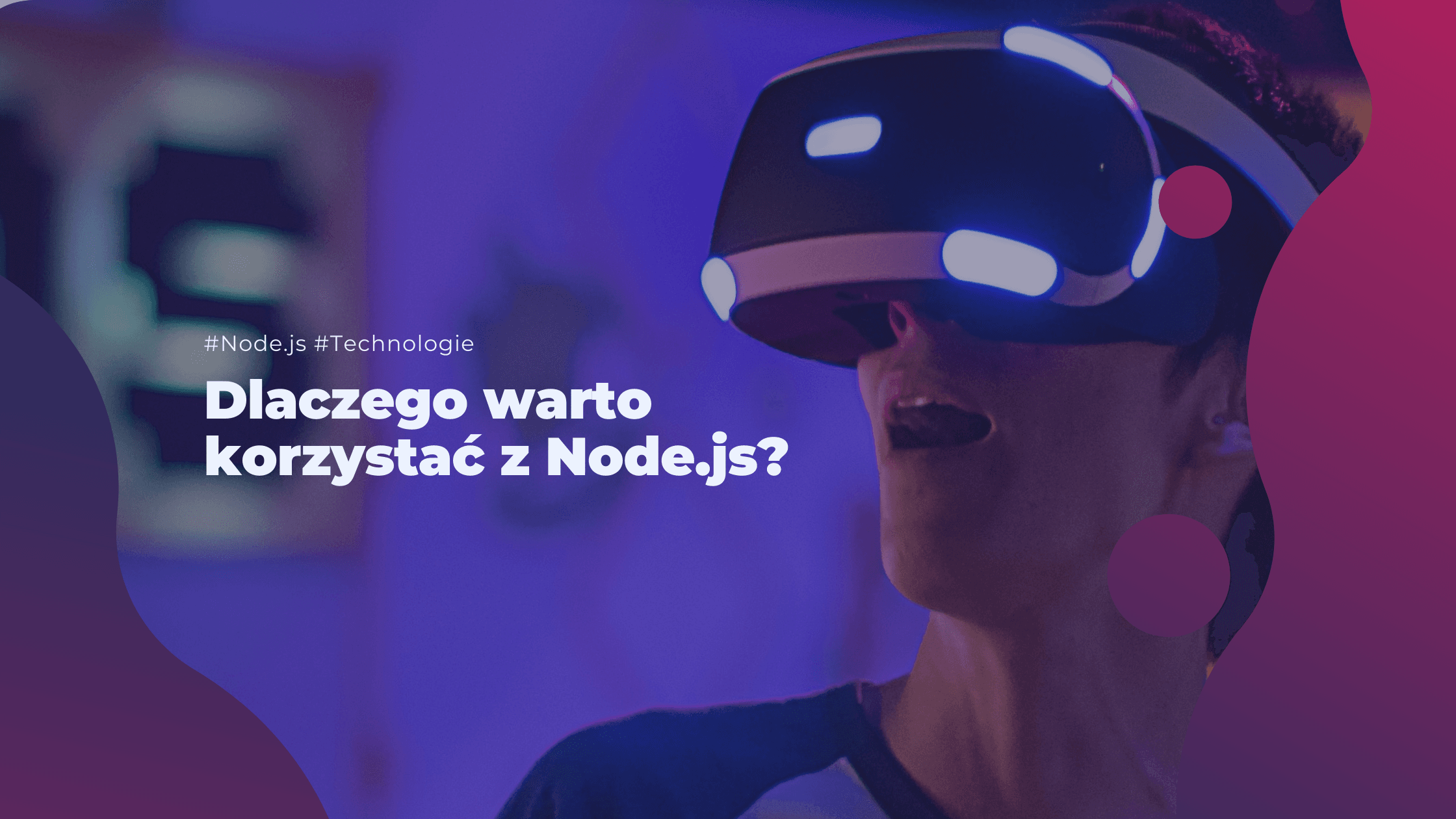 Dlaczego warto korzystać z Node.js?